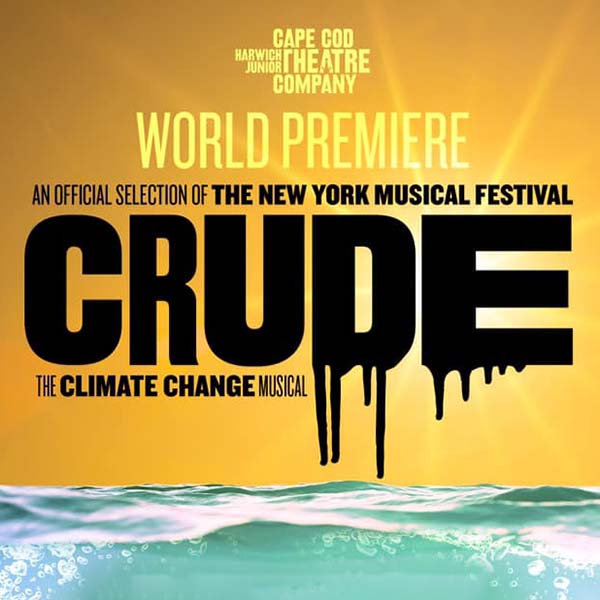 A Production titled Crude - The Climate Change Musical